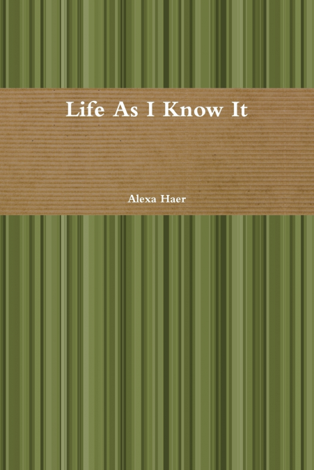 Life As I Know It