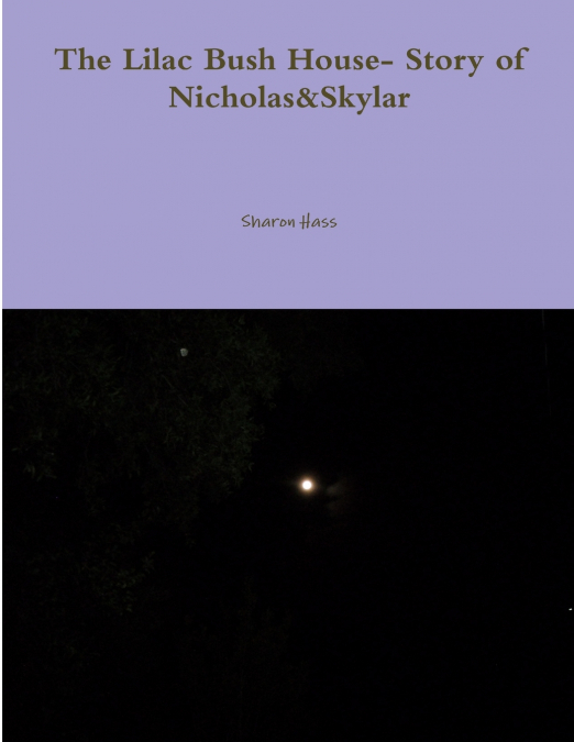 The Lilac Bush House- Story of Nicholas&Skylar