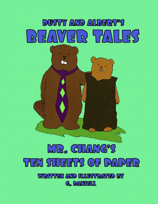 Dusty and Albert’s Beaver Tales - Mr Chang’s Ten Sheets of Paper