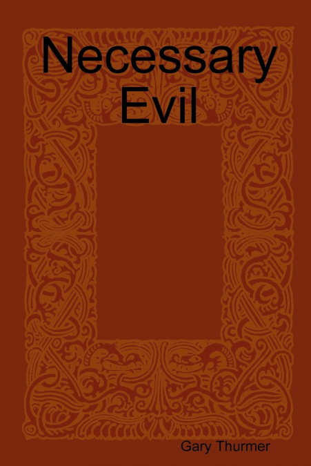 Necessary Evil