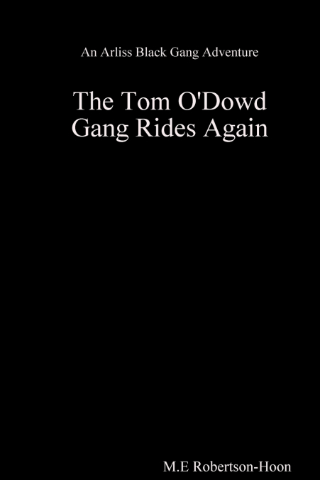 The Tom O’ Dowd Gang Rides Again