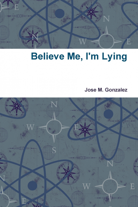 Believe Me, I’m Lying