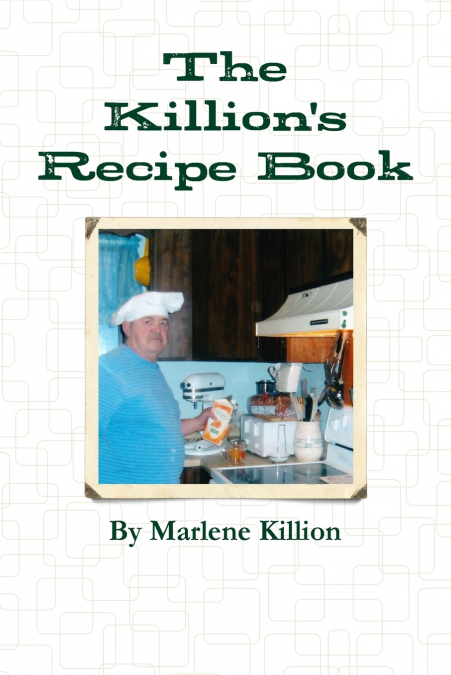 The Killion’s Recipe Book