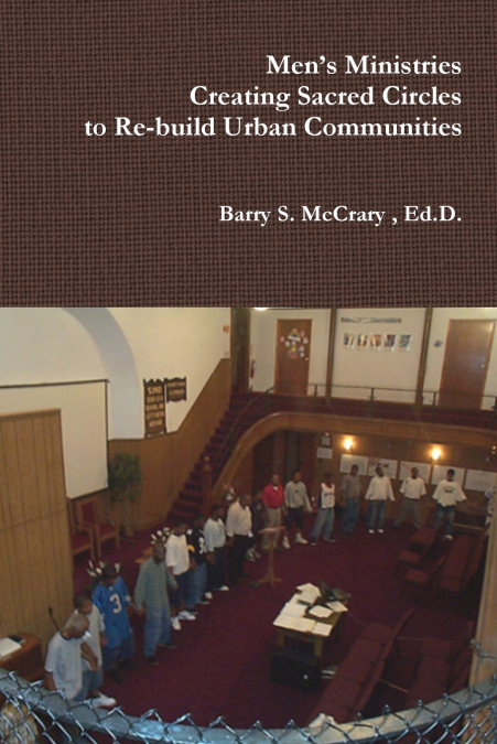 Men’s Ministry, Creating Sacred Circles to Re-build Urban Communities