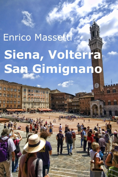 Siena, Volterra, San Gimignano