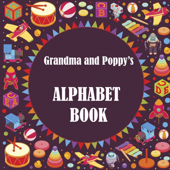 Grandma and Poppy’s Alphabet Book