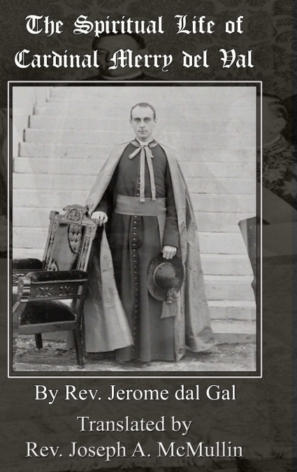 The Spiritual Life of Cardinal Merry del Val