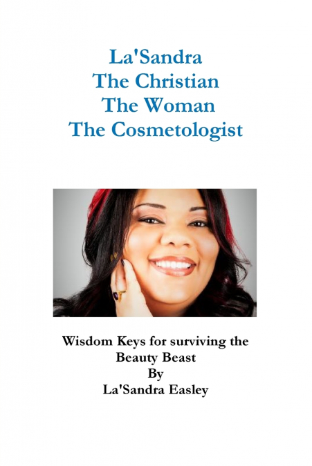 La’Sandra, The Christian, The Woman, The Cosmetologist