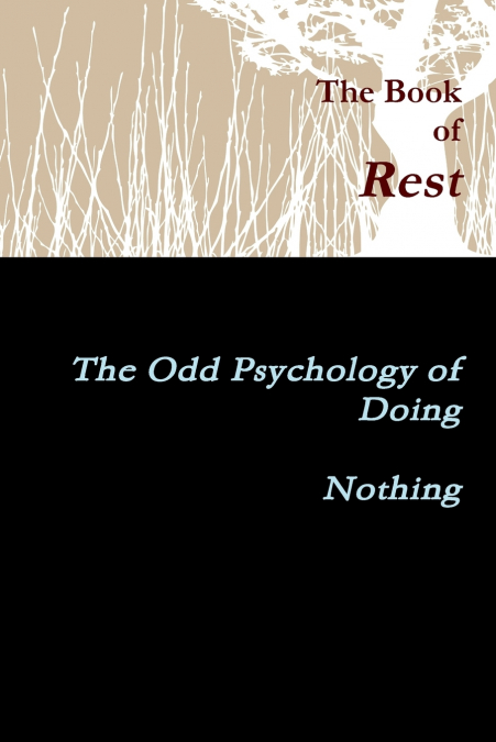 The Book of Rest    The Odd Psychology of Doing Nothing