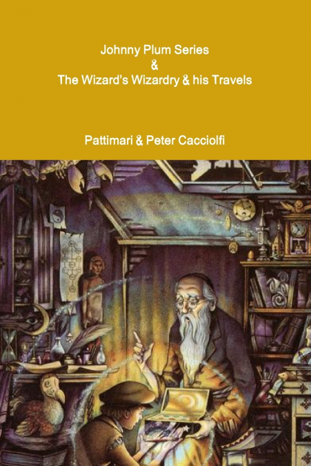 Johnny Plum Series & The Wizard’s Wizardry & his Travels