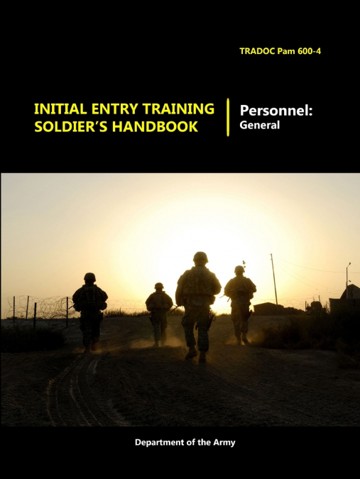 Initial Entry Training Soldier’s Handbook