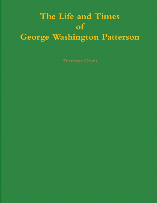 The Life and Times of George Washington Patterson
