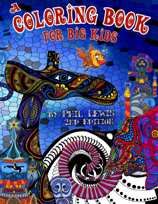 A Coloring Book for Big Kids - 2nd Edition