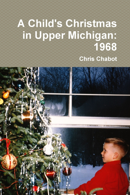 A Child’s Christmas in Upper Michigan