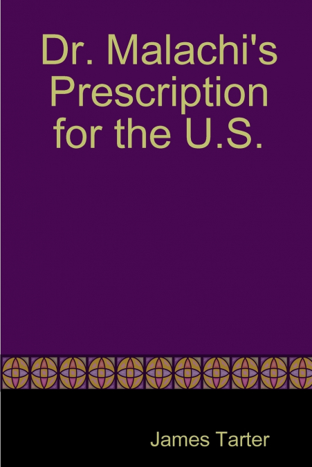 Dr. Malachi’s Prescription for the U.S.