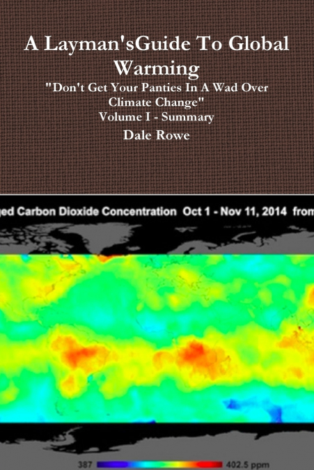 A Layman’s Guide To Global Warming Volume I