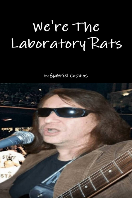 We’re The Laboratory Rats