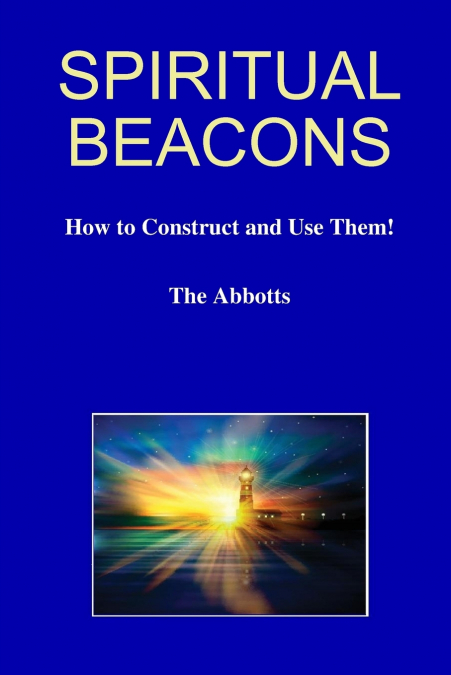 Spiritual Beacons - How to Construct and Use Them!
