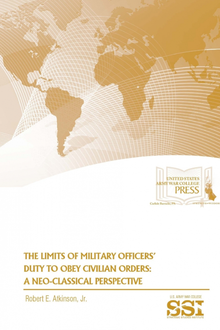The Limits of Military Officers’ Duty To Obey Civilian Orders