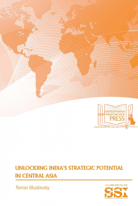 Unlocking India’s Strategic Potential in Central Asia