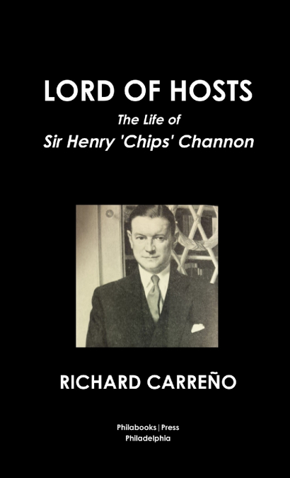 LORD OF HOSTS THE LIFE OF SIR HENRY ’CHIPS’ CHANNON