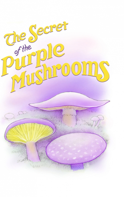 The Secret of the Purple Mushrooms