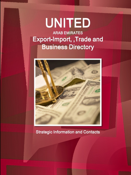 United Arab Emirates Export-Import ,Trade and Business Directory - Strategic Information and Contacts