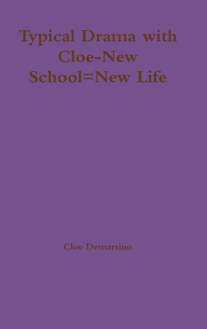 Typical Drama with Cloe-New School=New Life