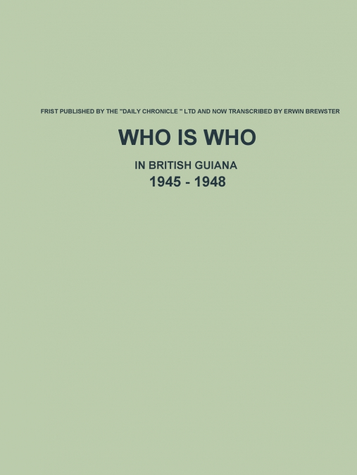 Who is Who in British Guiana - 1945 - 1948