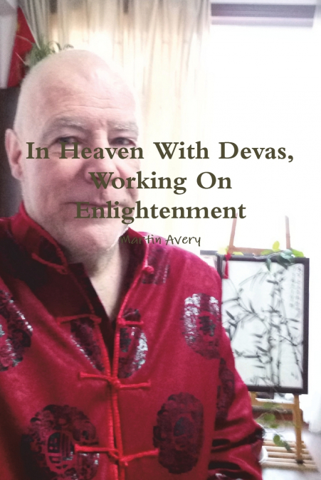 In Heaven With Devas,  Working On Enlightenment
