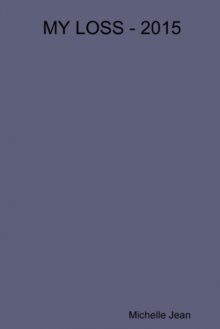 MY LOSS - 2015