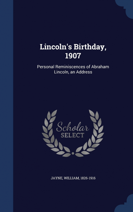 Lincoln’s Birthday, 1907