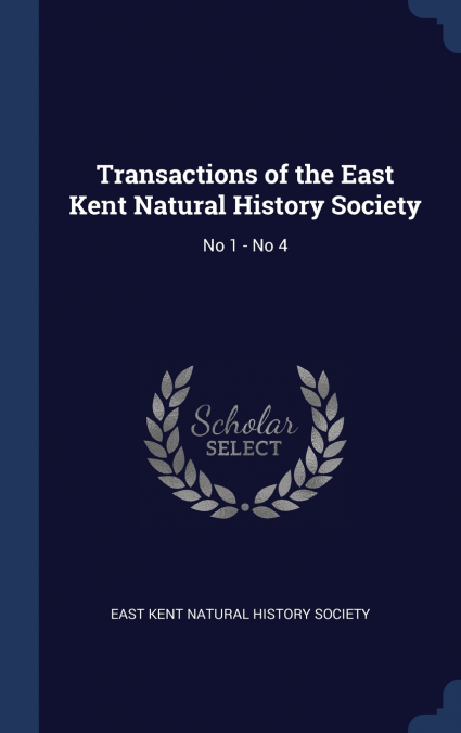 Transactions of the East Kent Natural History Society