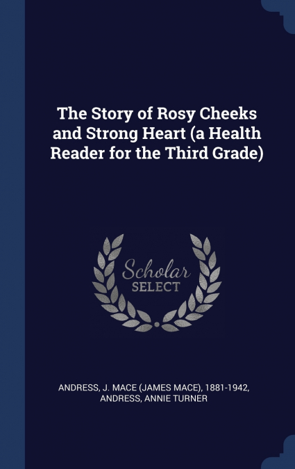 The Story of Rosy Cheeks and Strong Heart (a Health Reader for the Third Grade)