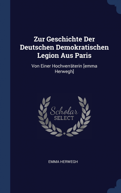 Zur Geschichte Der Deutschen Demokratischen Legion Aus Paris