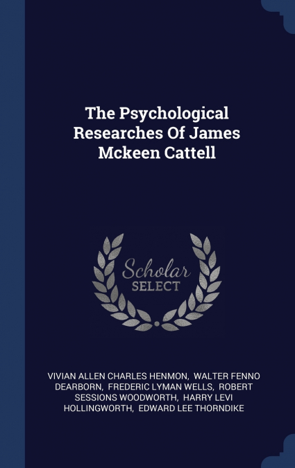 The Psychological Researches Of James Mckeen Cattell