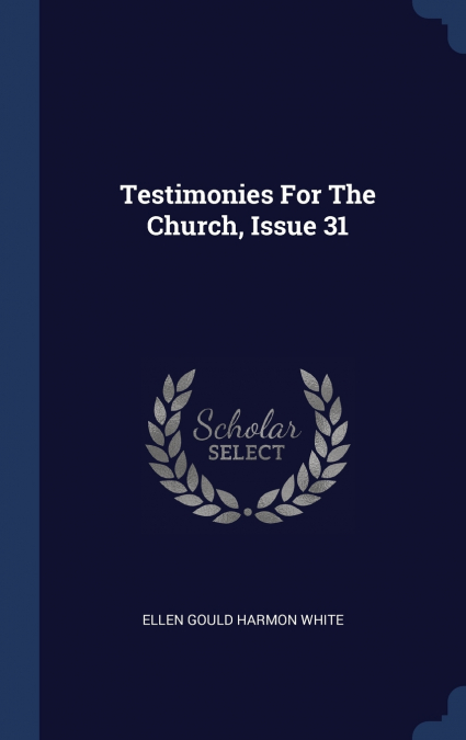 Testimonies For The Church, Issue 31