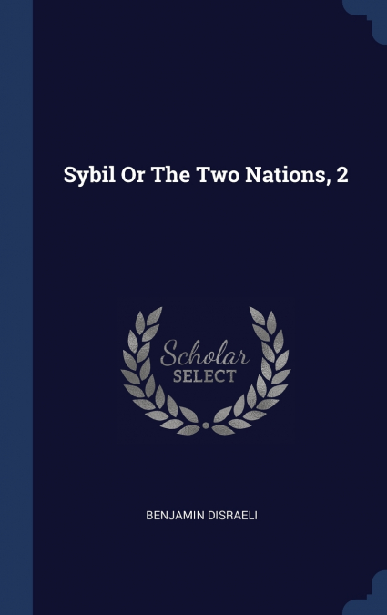 Sybil Or The Two Nations, 2