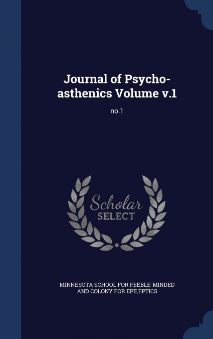 Journal of Psycho-asthenics Volume v.1