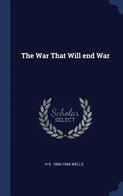 The War That Will end War