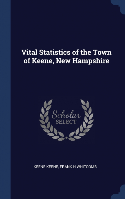 Vital Statistics of the Town of Keene, New Hampshire