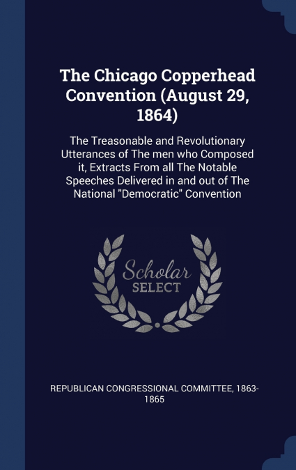 The Chicago Copperhead Convention (August 29, 1864)