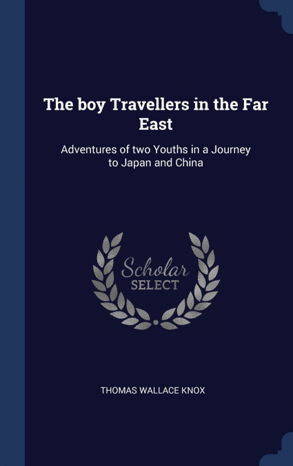 The boy Travellers in the Far East