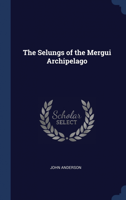 The Selungs of the Mergui Archipelago