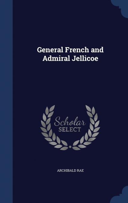 General French and Admiral Jellicoe