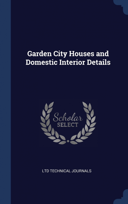 Garden City Houses and Domestic Interior Details