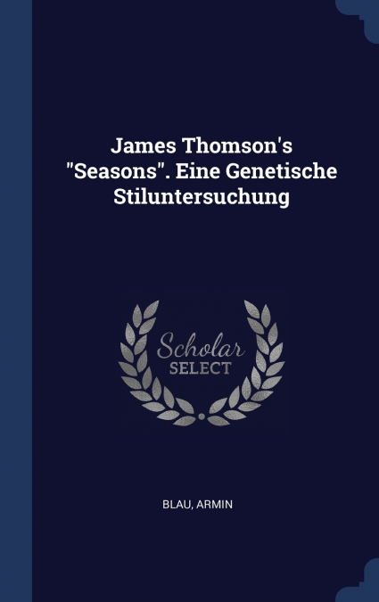 James Thomson’s 'Seasons'. Eine Genetische Stiluntersuchung