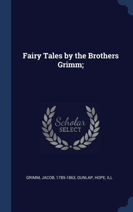 Fairy Tales by the Brothers Grimm;