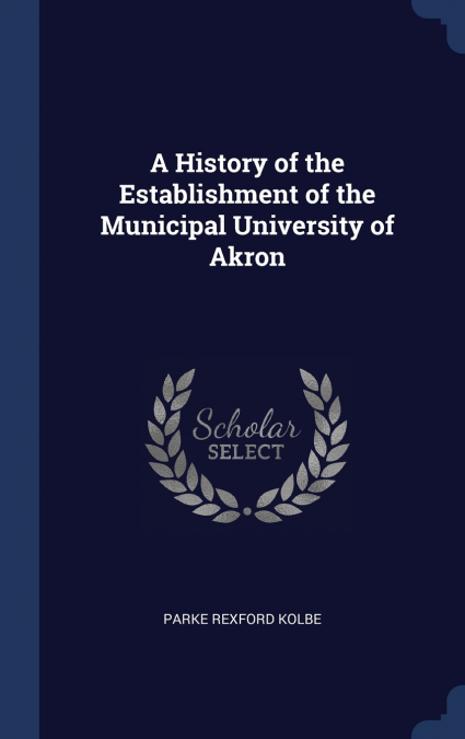 A History of the Establishment of the Municipal University of Akron
