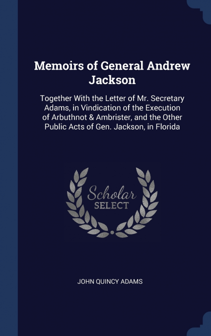 Memoirs of General Andrew Jackson